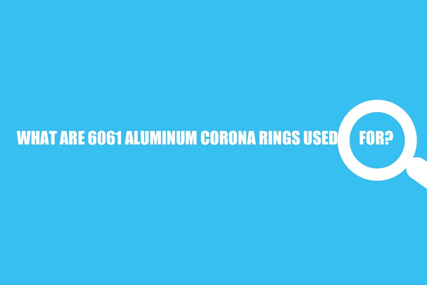 wat zijn 6061 aluminium coronaringen gebruikt voor: