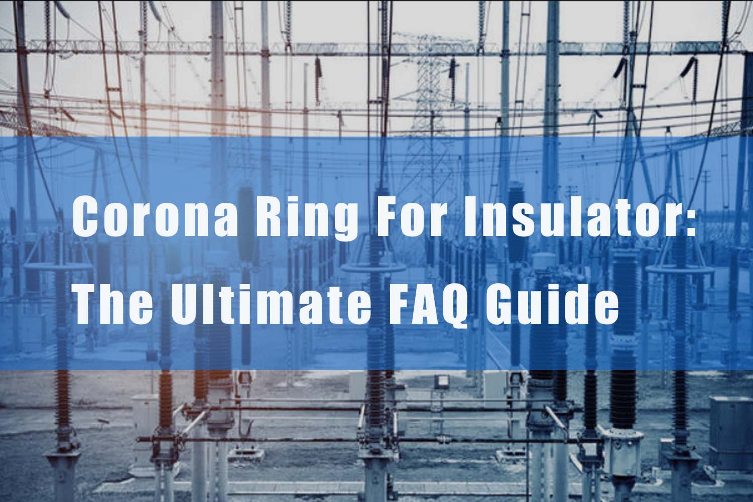 corona ring för isolator guide blogg banner