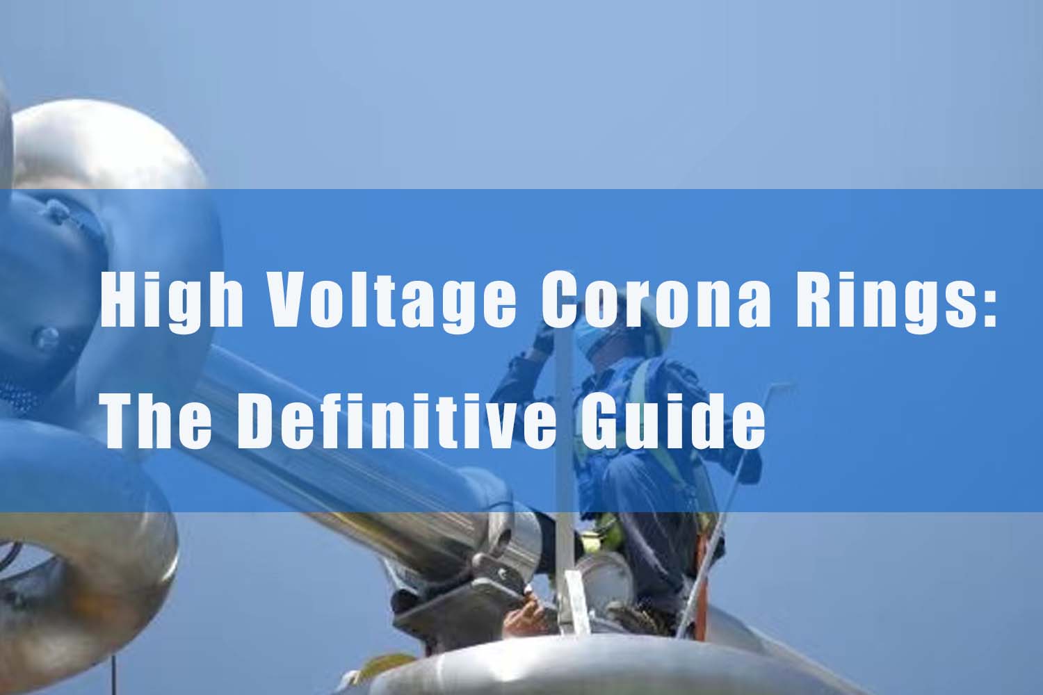 high voltage corona rings guide blog banner